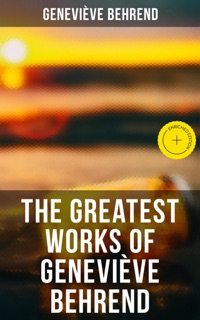 The Greatest Works of Geneviève Behrend by Genevieve Behrend & Musaicum Press
