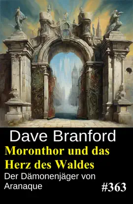 Read: Moronthor und das Herz des Waldes: Der Dämonenjäger von Aranaque Book 363
