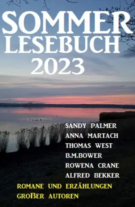 Read: Sommer Lesebuch 2023 - Romane und Book Erzählungen großer Autoren