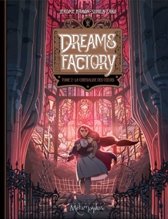 Dreams Factory T02 - La Chrysalide des coeurs by Jérôme Hamon
