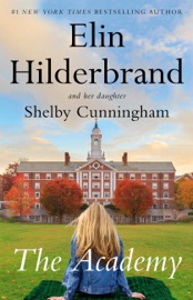 The Academy - Elin Hilderbrand & Shelby Cunningham