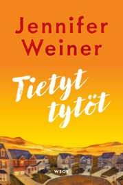 Tietyt tytöt - Jennifer Weiner & Anu Niroma