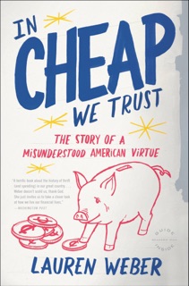 In CHEAP We Trust by Lauren Weber