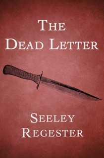 The Dead Letter by Seeley Regester