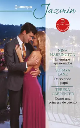 Read: Enemigos apasionados - De soldado Book a papá - Como una princesa de cuento