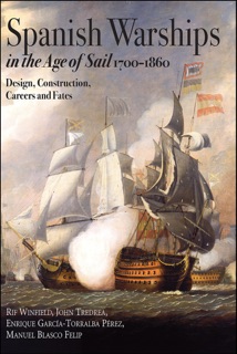 Spanish Warships in the Age of Sail, 1700–1860 by Rif Winfield, John Tredrea, Enrique García-Torralba Pérez & Manuel Blasco Felip