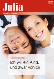 Ich will ein Kind, und zwar von dir - Andrea Edwards & Renate Moreira