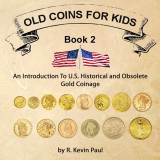 Old Coins For Kids: Book 2 by Richard Kevin Paul