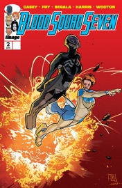Blood Squad Seven #2 - Joe Casey & Paul Fry