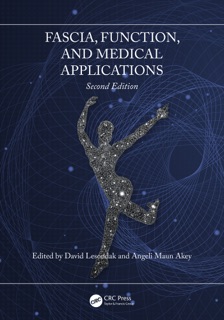 Fascia, Function, and Medical Applications by David Lesondak & Angeli Maun Akey