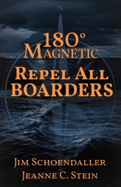 180 Degrees Magnetic - Repel All Boarders - Jim Schoendaller & Jeanne C. Stein