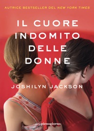 Il cuore indomito delle donne - Joshilyn Jackson