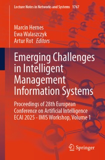 Emerging Challenges in Intelligent Management Information Systems by Marcin Hernes, Ewa Walaszczyk & Artur Rot