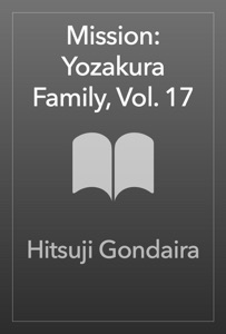 Mission: Yozakura Family, Vol. 17