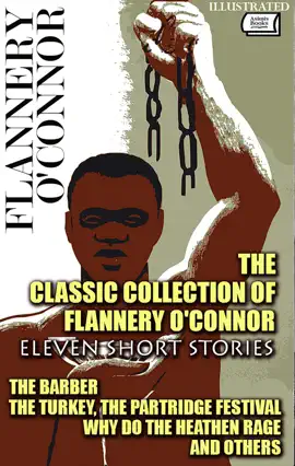 Read: The Classic Collection of Flannery O'Connor. Eleven Short Stories. Book Illustrated