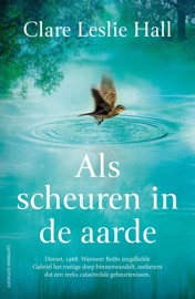 Als scheuren in de aarde - Clare Leslie Hall