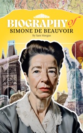 Biography of Simone de Beauvoir - Sam Morgan