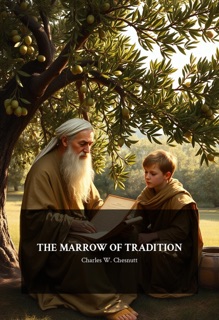The Marrow of Tradition by Charles W. Chesnutt
