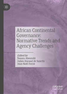 African Continental Governance: Normative Trends and Agency Challenges by Yousra Abourabi, Julien Durand de Sanctis & Jean-Noël Ferrié