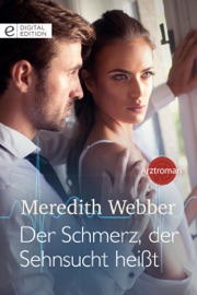 Der Schmerz, der Sehnsucht heißt - Meredith Webber & Karin Klas