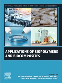 Applications of Biopolymers and Biocomposites - Mohammad Jawaid, Ramzi Khiari, Balbir Singh & Basim Abu-Jdayil