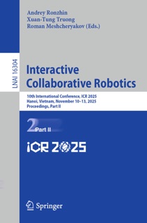 Interactive Collaborative Robotics by Andrey Ronzhin, Xuan-Tung Truong & Roman Meshcheryakov