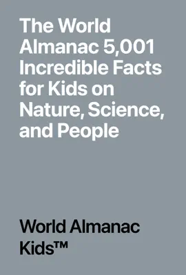 The World Almanac 5,001 Incredible Facts for Kids on Nature, Science, and People