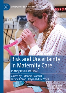 Risk and Uncertainty in Maternity Care by Mandie Scamell, Kirstie Coxon & Raymond De Vries