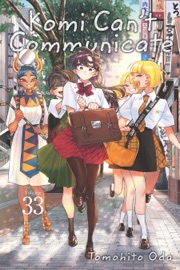 Komi Can’t Communicate, Vol. 33 - Tomohito Oda