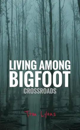 Read: Living Among Bigfoot: Crossroads Book