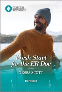 Fresh Start for the ER Doc by Tessa Scott