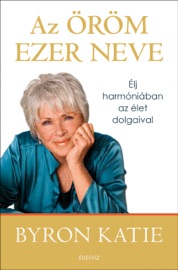 Az öröm ezer neve - Byron Katie