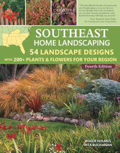 Southeast Home Landscaping, 4th Edition - Roger Holmes, Rita Buchanan &amp; Mark Wolfe Cover Art