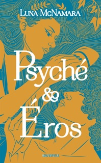 Psyché & Éros by Luna McNamara, Claire Allouch & Marguerite Sauvage