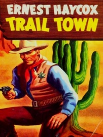 Trail Town - Ernest Haycox