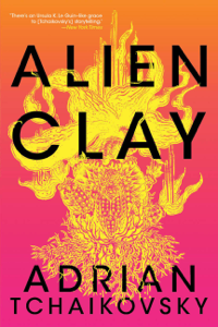 Alien Clay - Adrian Tchaikovsky Cover Art