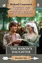 Robin of Sherwood - The Baron's Daughter - Jennifer Ash