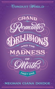 Grand Romantic Delusions and the Madness of Mirth (Part One)