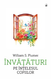 Învățături pe înțelesul copiilor - William S. Plumer