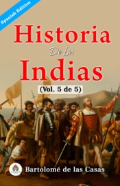 Historia De Las Indias (Vol. 5 de 5) - Bartolomé de las Casas