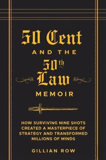 50 CENT AND THE 50th LAW MEMOIR by Gillian Row