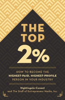 The Top 2 Percent by Nightingale-Conant & The Staff of Entrepreneur Media, Inc