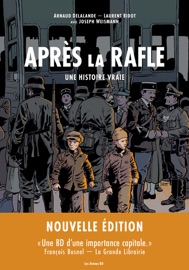 Après la rafle - Une histoire vraie - Arnaud Delalande