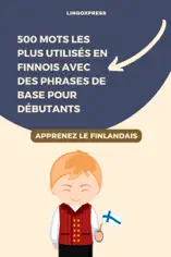 500 Mots les Plus Utilisés en Finnois avec des Phrases de Base pour Débutants