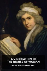 A Vindication of the Rights of Woman - Mary Wollstonecraft