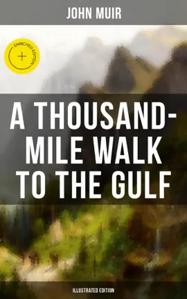 Read: A THOUSAND-MILE WALK TO THE Book GULF (Illustrated Edition)