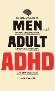 Men with Adult ADHD by Lucas Walter