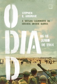 O Dia D - Stephen E. Ambrose