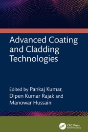 Advanced Coating and Cladding Technologies - Pankaj Kumar, Dipen Kumar Rajak & Manowar Hussain