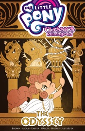 My Little Pony: Classics Reimagined—The Odyssey - Megan Brown, Jenna Ayoub, Robin Easter, Brianna Garcia & Natalie Haines